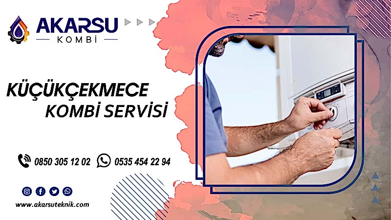 Küçükçekmece Kombi Servisi